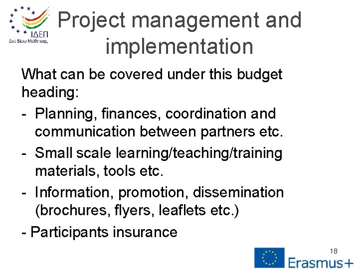 Project management and implementation What can be covered under this budget heading: - Planning,