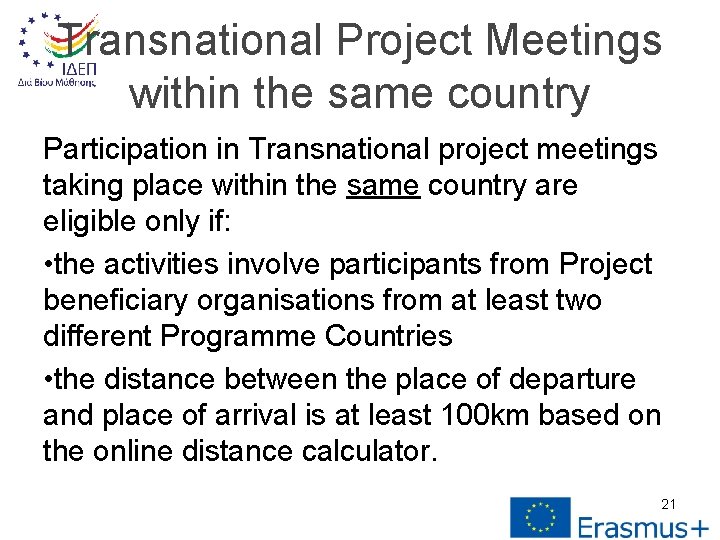 Transnational Project Meetings within the same country Participation in Transnational project meetings taking place