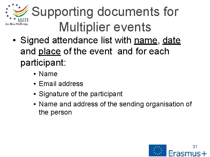 Supporting documents for Multiplier events • Signed attendance list with name, date and place