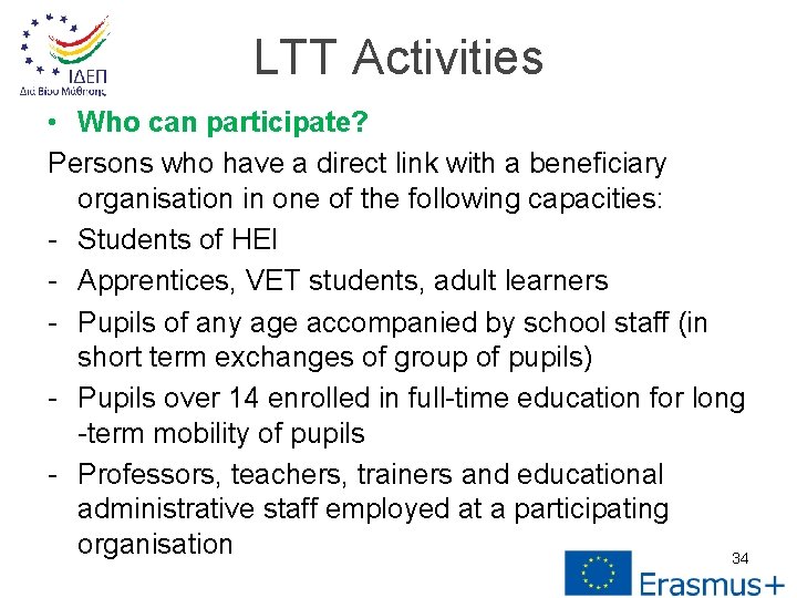 LTT Activities • Who can participate? Persons who have a direct link with a