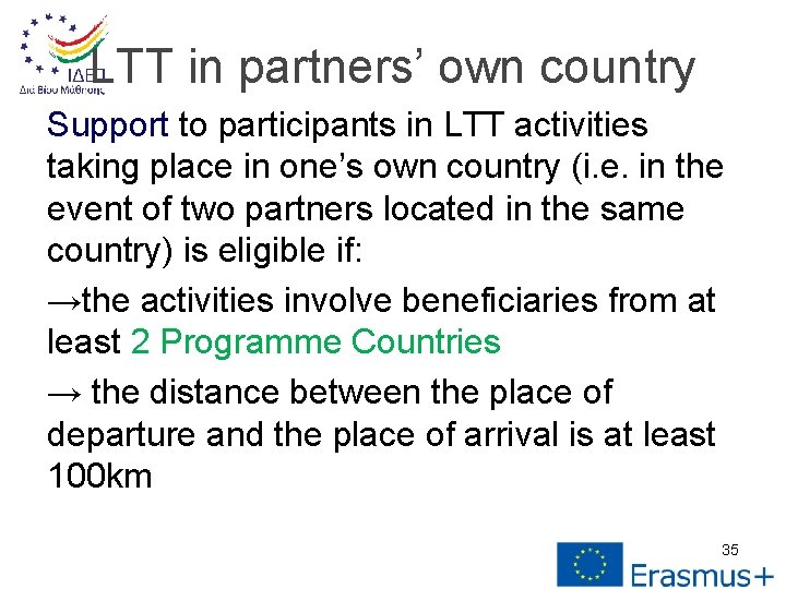 LTT in partners’ own country Support to participants in LTT activities taking place in