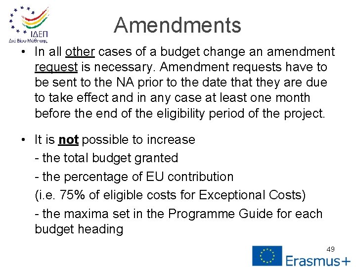 Amendments • In all other cases of a budget change an amendment request is