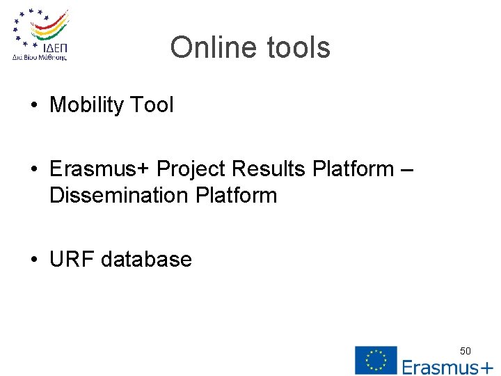 Online tools • Mobility Tool • Erasmus+ Project Results Platform – Dissemination Platform •