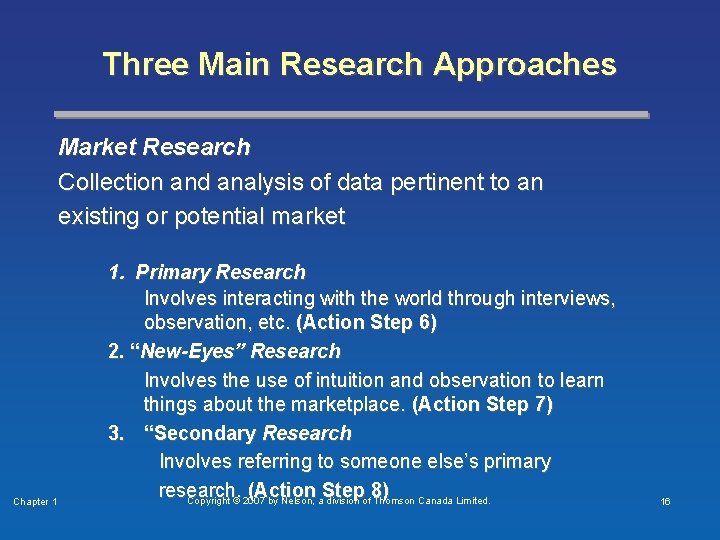 Three Main Research Approaches Market Research Collection and analysis of data pertinent to an