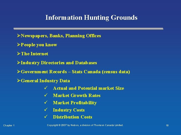 Information Hunting Grounds ØNewspapers, Banks, Planning Offices ØPeople you know ØThe Internet ØIndustry Directories