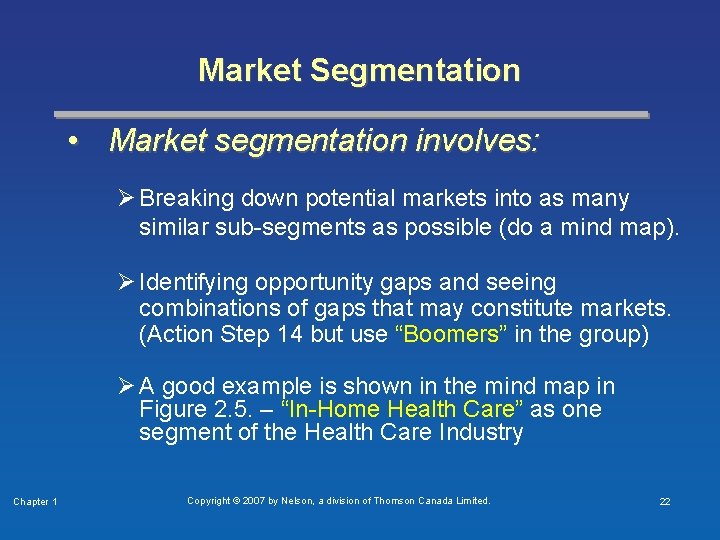 Market Segmentation • Market segmentation involves: Ø Breaking down potential markets into as many