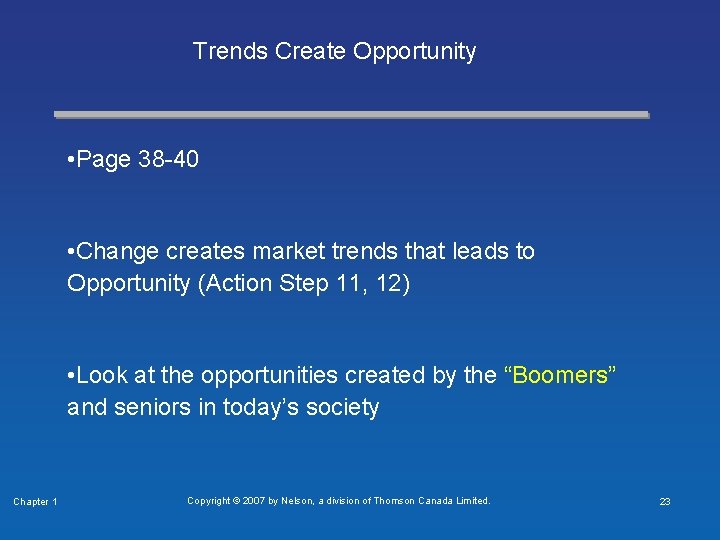 Trends Create Opportunity • Page 38 -40 • Change creates market trends that leads