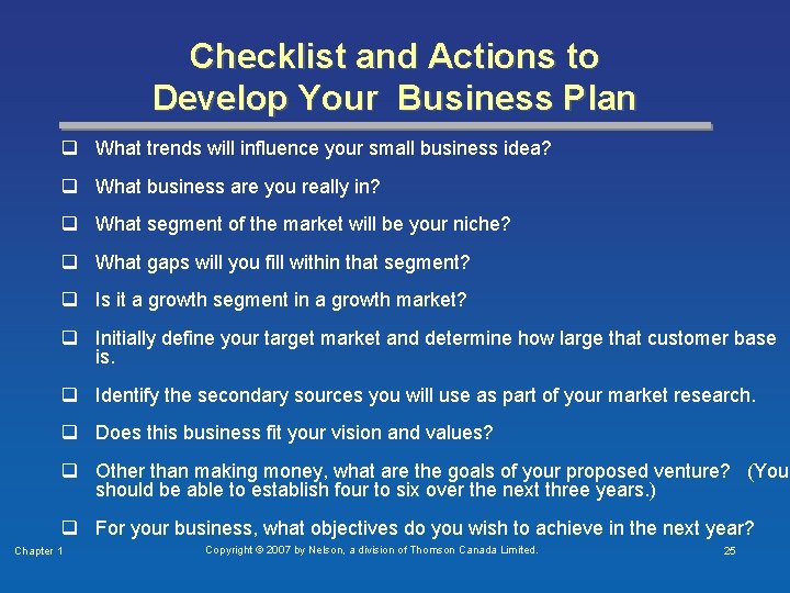 Checklist and Actions to Develop Your Business Plan q What trends will influence your