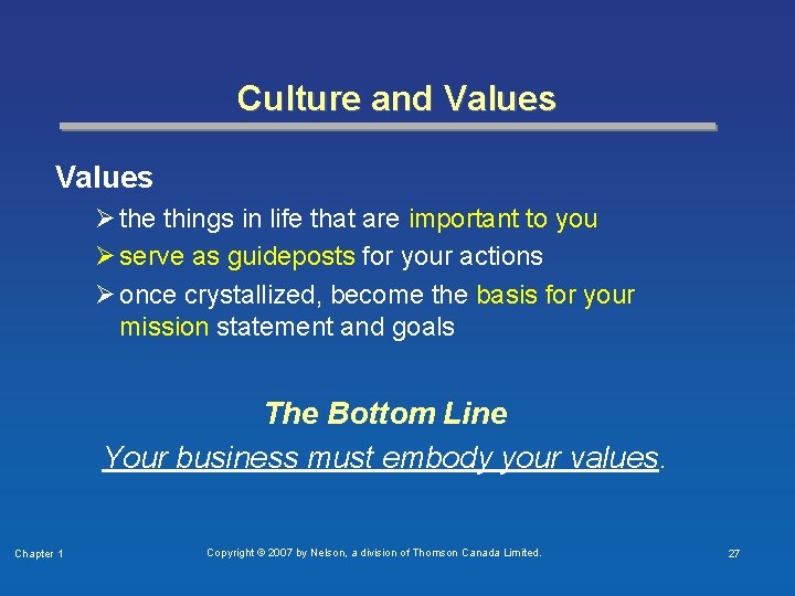 Culture and Values Ø the things in life that are important to you Ø