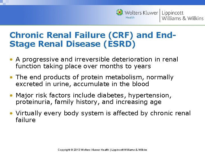 Chronic Renal Failure (CRF) and End. Stage Renal Disease (ESRD) • A progressive and