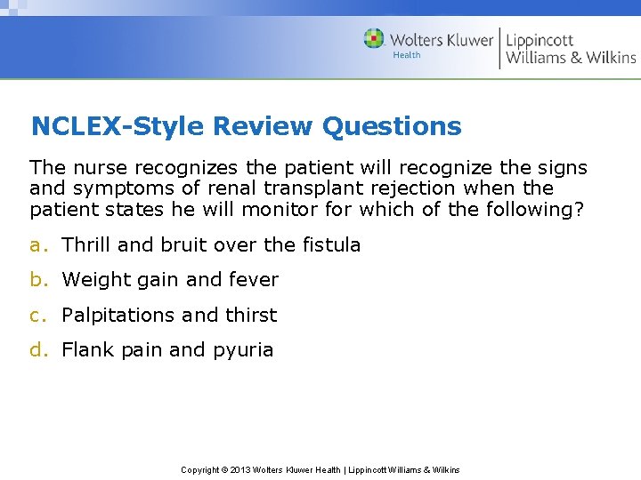 NCLEX-Style Review Questions The nurse recognizes the patient will recognize the signs and symptoms