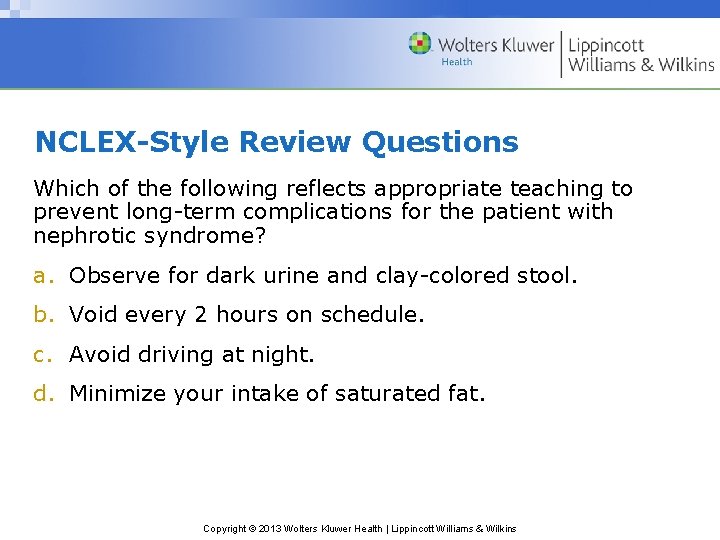 NCLEX-Style Review Questions Which of the following reflects appropriate teaching to prevent long-term complications