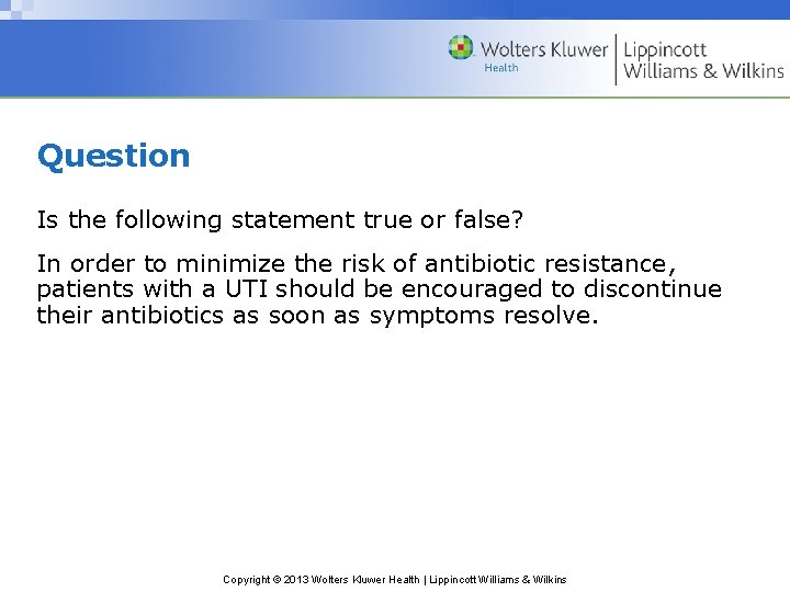Question Is the following statement true or false? In order to minimize the risk