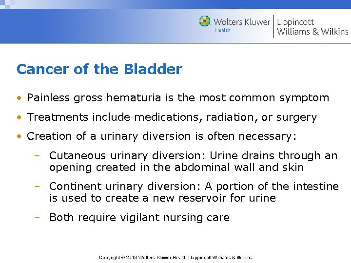 Cancer of the Bladder • Painless gross hematuria is the most common symptom •