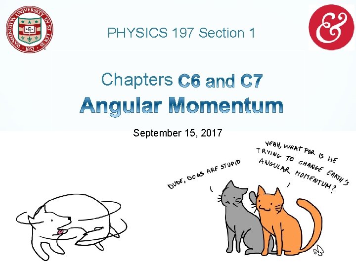 PHYSICS 197 Section 1 Chapters September 15, 2017 