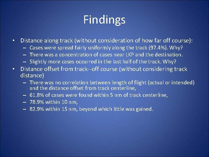 Findings • Distance along track (without consideration of how far off course): – Cases