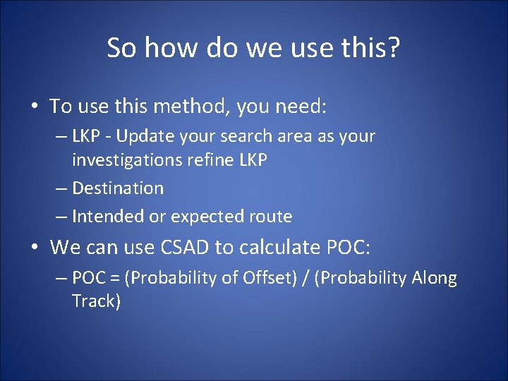 So how do we use this? • To use this method, you need: –