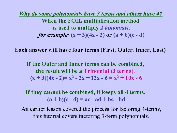 Why do some polynomials have 3 terms and others have 4? When the FOIL