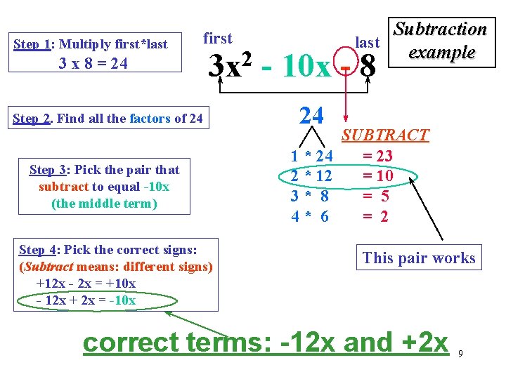 Step 1: Multiply first*last first 3 x 8 = 24 2 3 x Subtraction