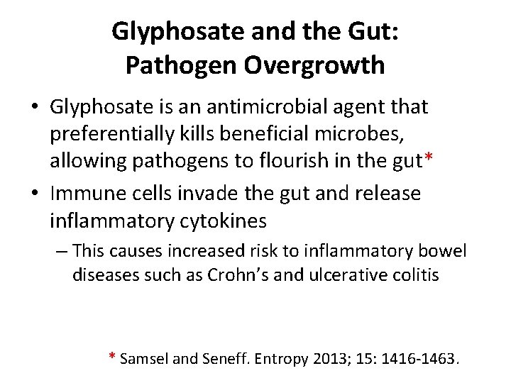 Glyphosate and the Gut: Pathogen Overgrowth • Glyphosate is an antimicrobial agent that preferentially