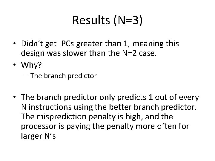 Results (N=3) • Didn’t get IPCs greater than 1, meaning this design was slower