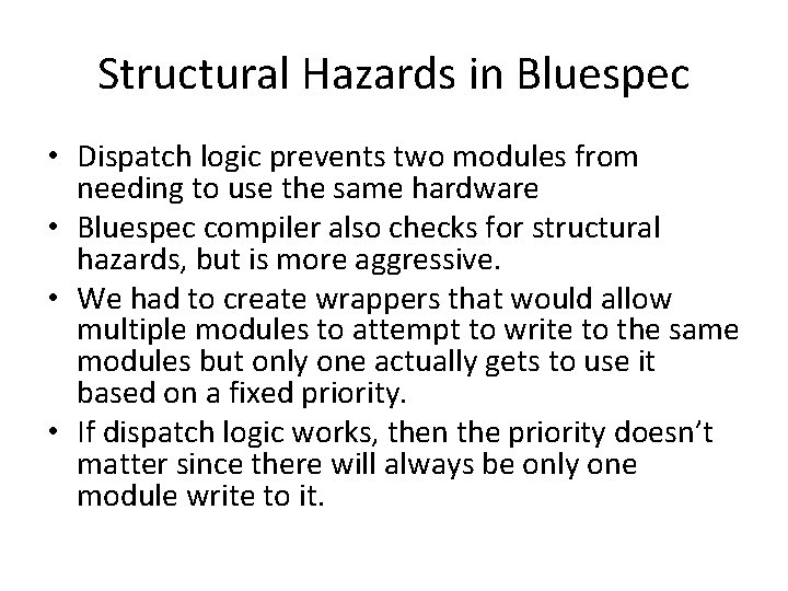 Structural Hazards in Bluespec • Dispatch logic prevents two modules from needing to use