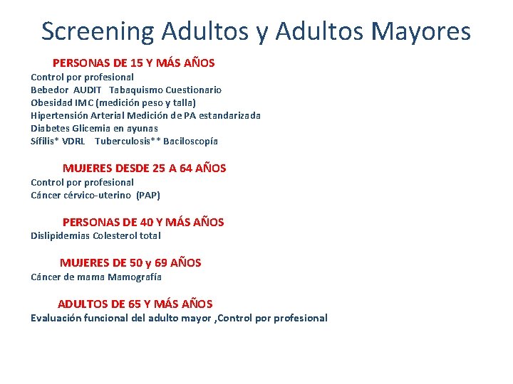 Screening Adultos y Adultos Mayores PERSONAS DE 15 Y MÁS AÑOS Control por profesional