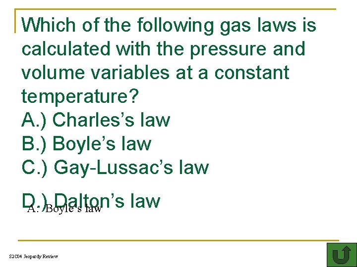 Which of the following gas laws is calculated with the pressure and volume variables