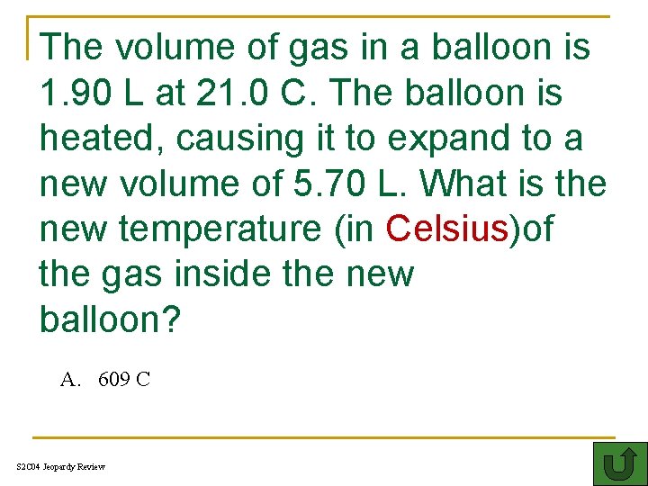 The volume of gas in a balloon is 1. 90 L at 21. 0