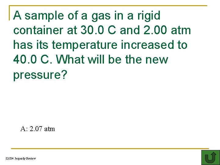 A sample of a gas in a rigid container at 30. 0 C and