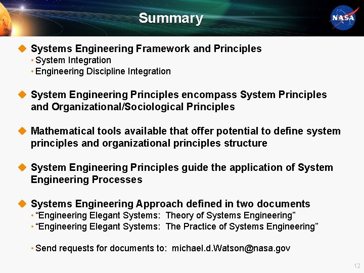 Summary u Systems Engineering Framework and Principles • System Integration • Engineering Discipline Integration