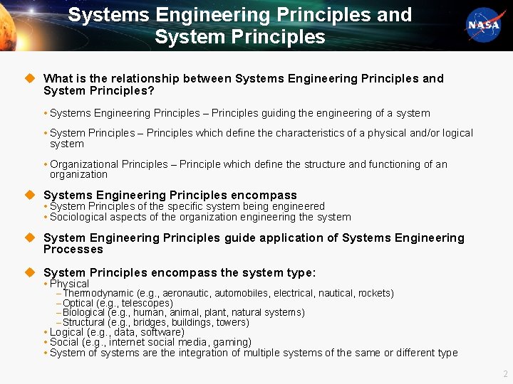 Systems Engineering Principles and System Principles u What is the relationship between Systems Engineering