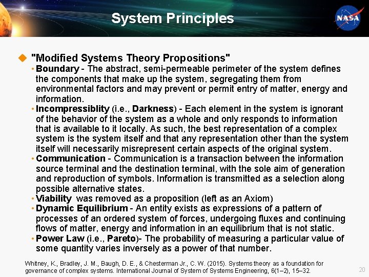 System Principles u "Modified Systems Theory Propositions" • Boundary - The abstract, semi-permeable perimeter