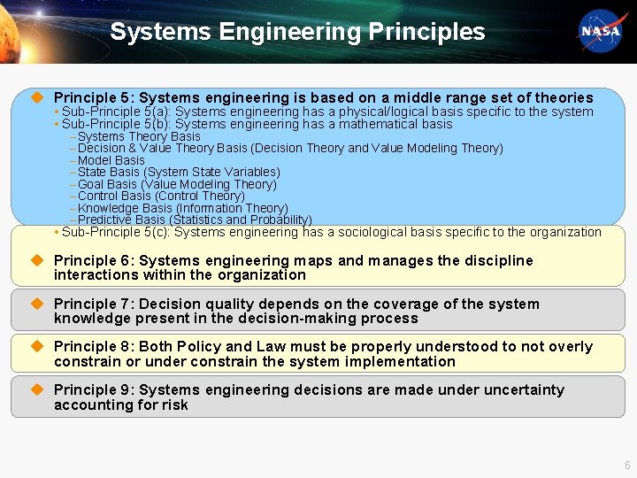 Systems Engineering Principles u Principle 5: Systems engineering is based on a middle range