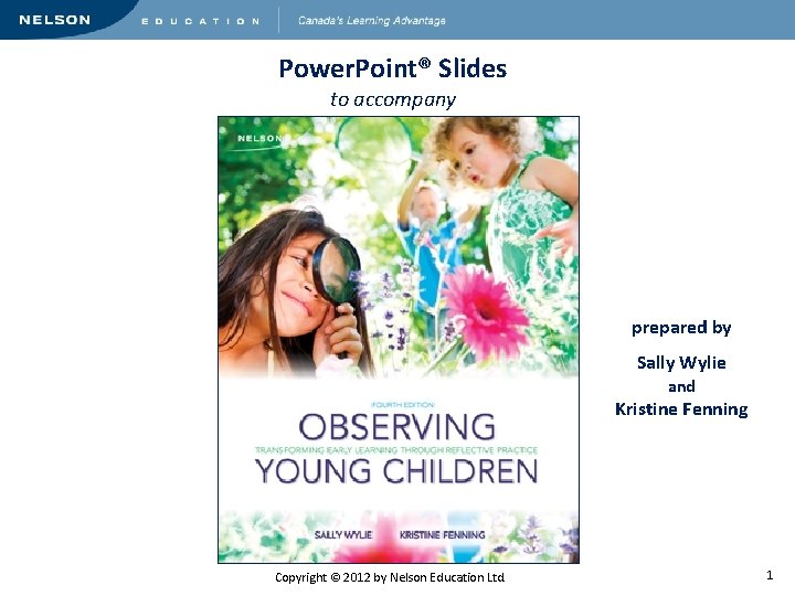 Power. Point® Slides to accompany prepared by Sally Wylie and Kristine Fenning Copyright ©