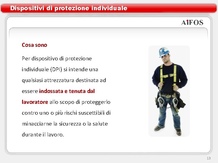 Dispositivi di protezione individuale Cosa sono Per dispositivo di protezione individuale (DPI) si intende