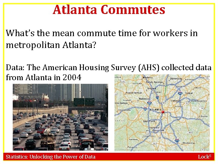 Atlanta Commutes What’s the mean commute time for workers in metropolitan Atlanta? Data: The