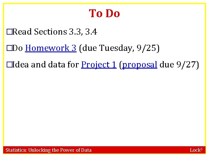 To Do �Read Sections 3. 3, 3. 4 �Do Homework 3 (due Tuesday, 9/25)