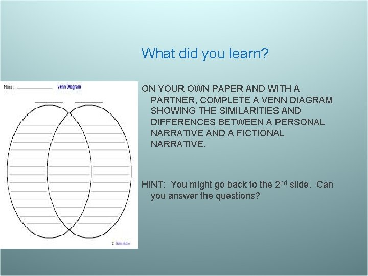 What did you learn? ON YOUR OWN PAPER AND WITH A PARTNER, COMPLETE A