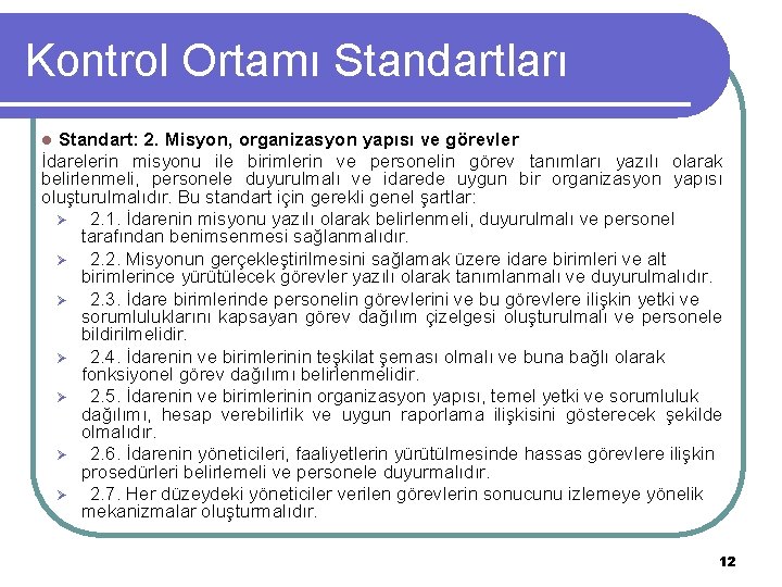 Kontrol Ortamı Standartları Standart: 2. Misyon, organizasyon yapısı ve görevler İdarelerin misyonu ile birimlerin