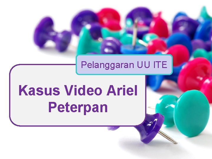 Pelanggaran UU ITE Kasus Video Ariel Peterpan 