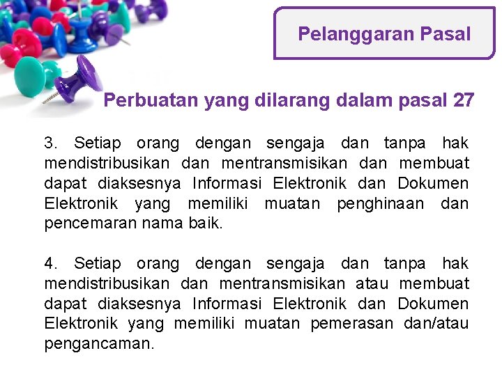 Pelanggaran Pasal Perbuatan yang dilarang dalam pasal 27 3. Setiap orang dengan sengaja dan