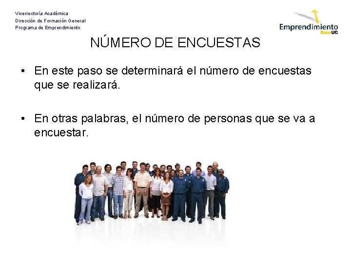 Vicerrectoría Académica Dirección de Formación General Programa de Emprendimiento NÚMERO DE ENCUESTAS • En