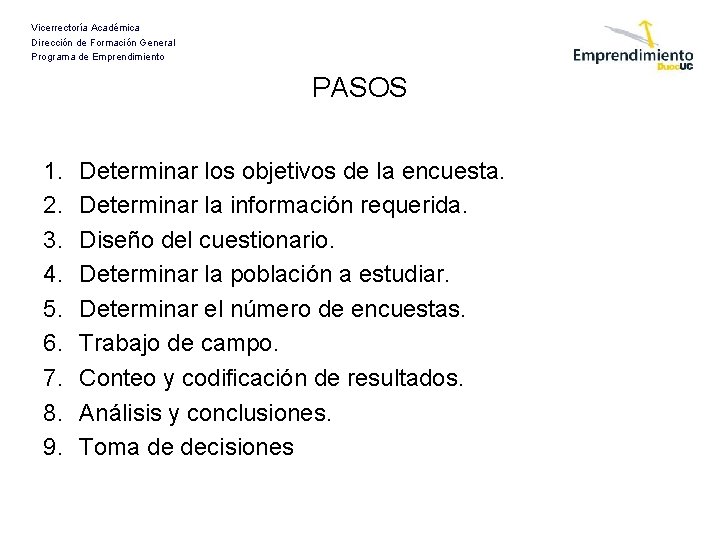 Vicerrectoría Académica Dirección de Formación General Programa de Emprendimiento PASOS 1. 2. 3. 4.