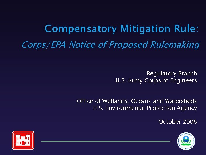 Compensatory Mitigation Rule: Corps/EPA Notice of Proposed Rulemaking Regulatory Branch U. S. Army Corps
