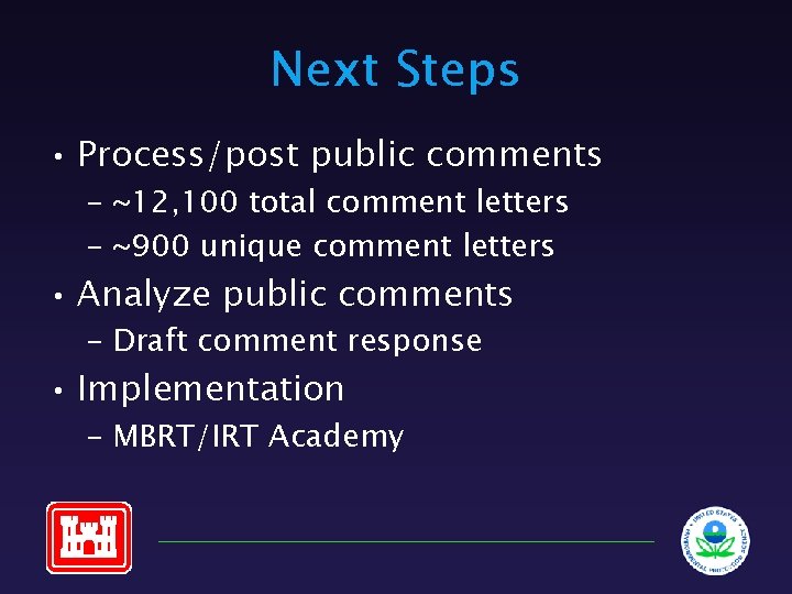 Next Steps • Process/post public comments – ~12, 100 total comment letters – ~900