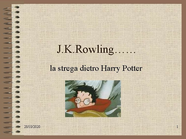 J. K. Rowling…… la strega dietro Harry Potter 28/10/2020 1 