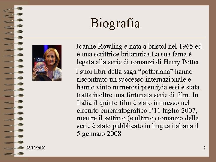 Biografia Joanne Rowling è nata a bristol nel 1965 ed è una scrittrice britannica.