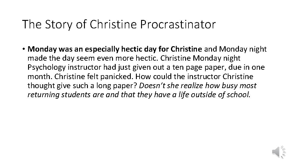The Story of Christine Procrastinator • Monday was an especially hectic day for Christine The Story of Christine Procrastinator • Monday was an especially hectic day for Christine