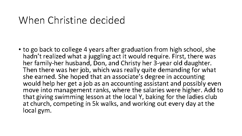When Christine decided • to go back to college 4 years after graduation from When Christine decided • to go back to college 4 years after graduation from